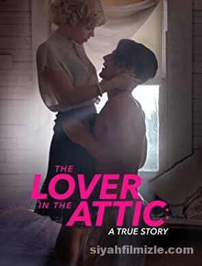 The Lover in the Attic: A True Story