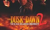 From Dusk Till Dawn 2: Texas Blood Money