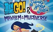 Teen Titans Go! & DC Super Hero Girls: Mayhem in the Multiverse