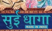 Sui Dhaaga: Made in India